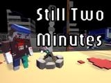 играть Still 2 minutes now